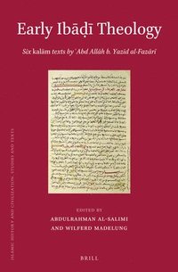 bokomslag Early Ib?d?? Theology: Six Kal?m Texts by 'Abd All?h B. Yaz?d Al-Faz?r?