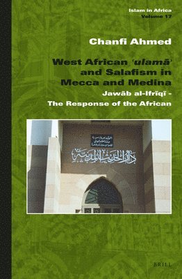 West African ʿulamāʾ and Salafism in Mecca and Medina