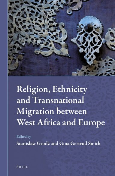 Religion, Ethnicity and Transnational Migration between West Africa and Europe, Inbunden