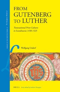 bokomslag From Gutenberg to Luther: Transnational Print Cultures in Scandinavia 1450-1525