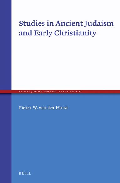 Pieter W. van der Horst - Studies in Ancient Judaism and Early Christianity, Inbunden