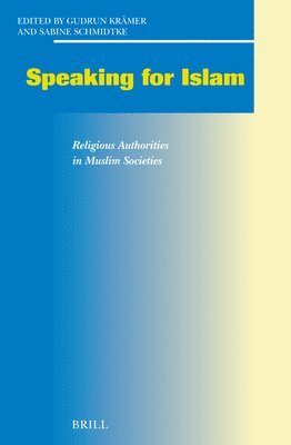bokomslag Speaking for Islam: Religious Authorities in Muslim Societies