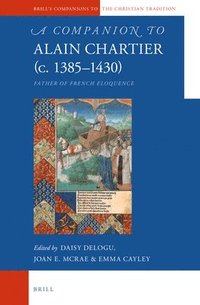 bokomslag A Companion to Alain Chartier (C.1385-1430): Father of French Eloquence