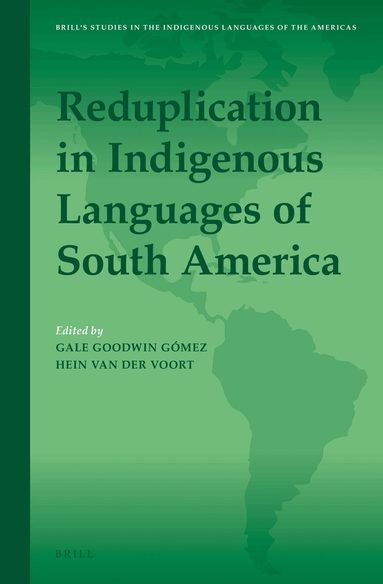 Gale Goodwin Gómez, Hein van der Voort - Reduplication in Indigenous Languages of South America, Inbunden