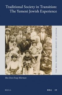 bokomslag Traditional Society in Transition: The Yemeni Jewish Experience