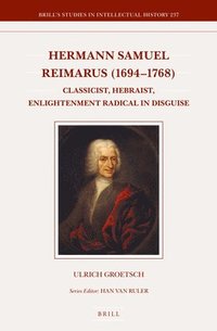 bokomslag Hermann Samuel Reimarus (1694-1768): Classicist, Hebraist, Enlightenment Radical in Disguise