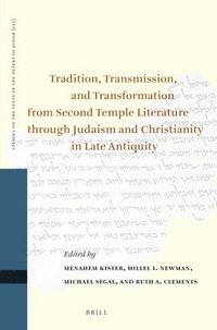 bokomslag Tradition, Transmission, and Transformation from Second Temple Literature through Judaism and Christianity in Late Antiquity