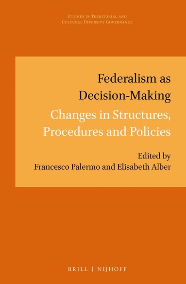 Francesco Palermo, Elisabeth Alber - Federalism as Decision-Making, Inbunden