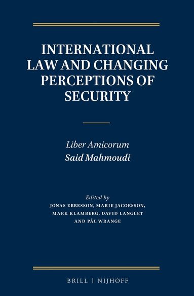 Jonas Ebbesson, Marie Jacobsson, Mark Adam Klamberg, David Langlet, Pål Wrange - International Law and Changing Perceptions of Security, Inbunden
