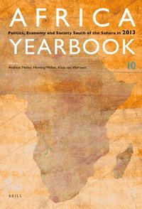 bokomslag Africa Yearbook Volume 10: Politics, Economy and Society South of the Sahara in 2013