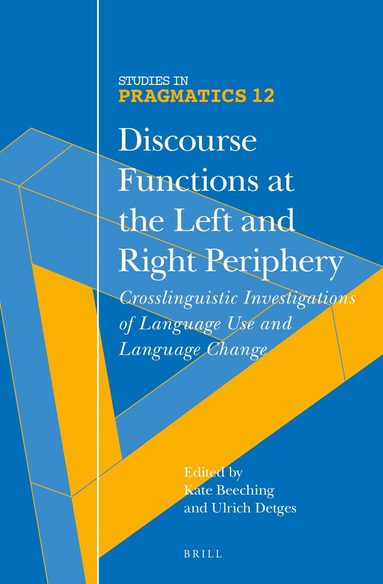 Kate Beeching, Ulrich Detges - Discourse Functions at the Left and Right Periphery, Inbunden