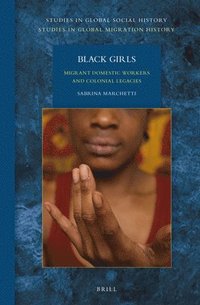 bokomslag Black Girls: Migrant Domestic Workers and Colonial Legacies