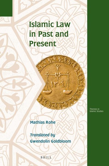 Mathias Rohe - Islamic Law in Past and Present, Inbunden