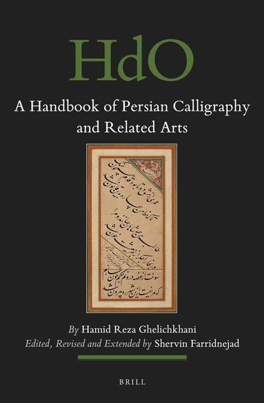 Hamid Reza Ghelichkhani, Shervin Farridnejad - Handbook of Persian Calligraphy and Related Arts, Inbunden