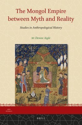 bokomslag Mongol Empire between Myth and Reality