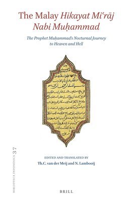bokomslag The Malay Hikayat Mi?r?j Nabi Mu?ammad: The Prophet Mu?ammad's Nocturnal Journey to Heaven and Hell. Text and Translation of Cod