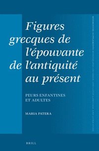 bokomslag Figures grecques de l'épouvante de l'antiquité au présent