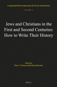 bokomslag Jews and Christians in the First and Second Centuries: How to Write Their History