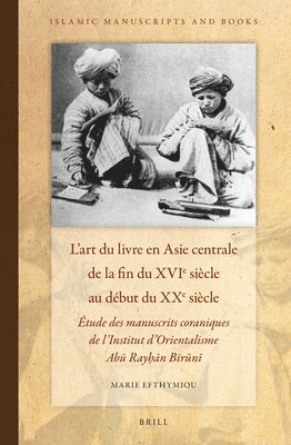 bokomslag L'art du livre en Asie centrale de la fin du XVIe siècle au début du XXe siècle