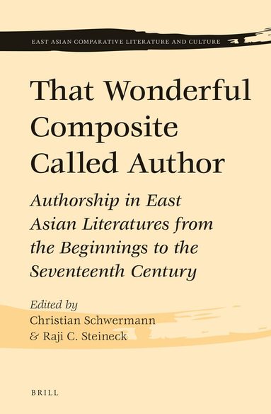 Christian Schwermann, Raji C. Steineck - That Wonderful Composite Called Author, Inbunden
