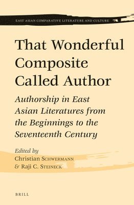 Christian Schwermann, Raji C. Steineck, Raji C Steineck - That Wonderful Composite Called Author, Inbunden