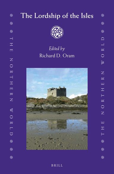 Richard Oram - Lordship of the Isles, Inbunden