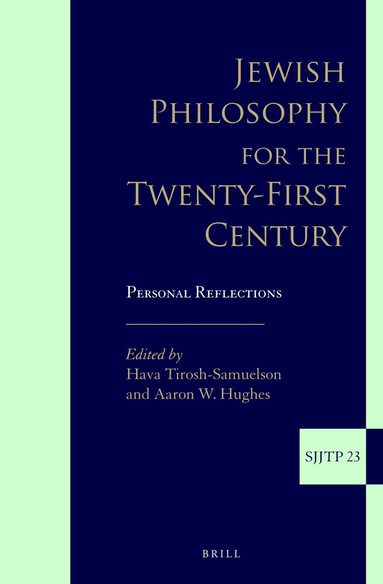 Hava Tirosh-Samuelson, Aaron W. Hughes - Jewish Philosophy for the Twenty-First Century, Inbunden