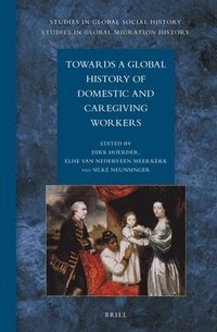 bokomslag Towards a Global History of Domestic and Caregiving Workers