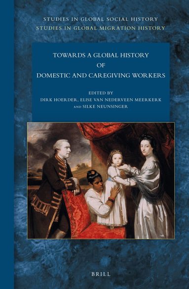 Dirk Hoerder - Towards a Global History of Domestic and Caregiving Workers, Inbunden