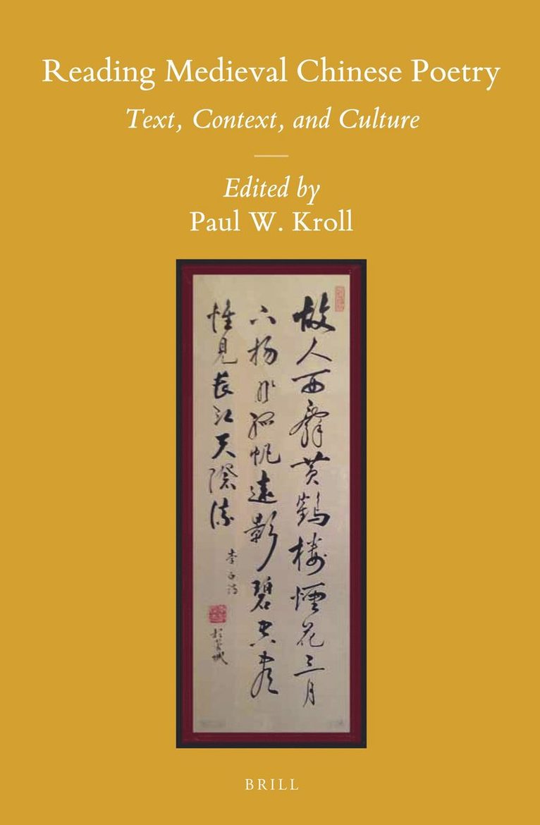 Paul W. Kroll - Reading Medieval Chinese Poetry, Inbunden