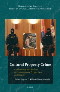 bokomslag Cultural Property Crime: An Overview and Analysis of Contemporary Perspectives and Trends