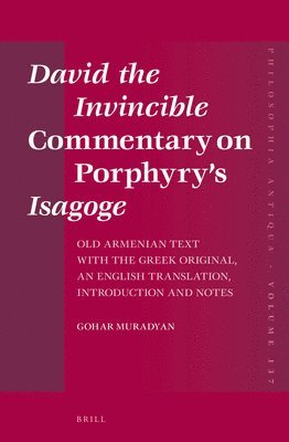 bokomslag David the Invincible Commentary on Porphyry's Isagoge: Old Armenian Text with the Greek Original, an English Translation, Introduction and Notes