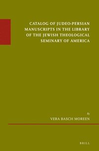 bokomslag Catalog of Judeo-Persian Manuscripts in the Library of the Jewish Theological Seminary of America