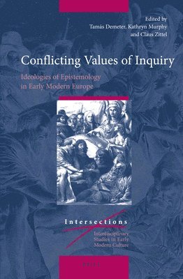bokomslag Conflicting Values of Inquiry: Ideologies of Epistemology in Early Modern Europe