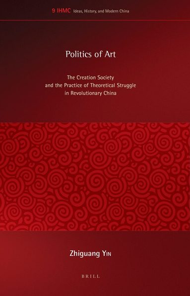 Zhiguang Yin - Politics of Art, Inbunden