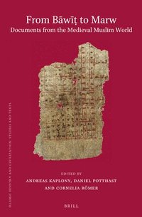 bokomslag From B?w?? To Marw. Documents from the Medieval Muslim World
