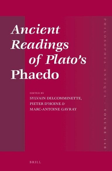 Sylvain Delcomminette - Ancient Readings of Plato’s Phaedo, Inbunden