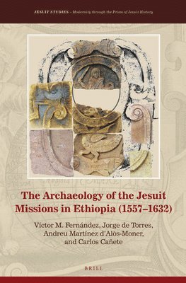 bokomslag Archaeology of the Jesuit Missions in Ethiopia (1557-1632)