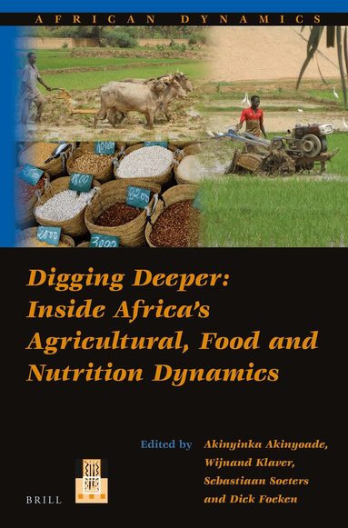 Akinyinka Akinyoade - Digging Deeper: Inside Africa’s Agricultural, Food and Nutrition Dynamics, Häftad