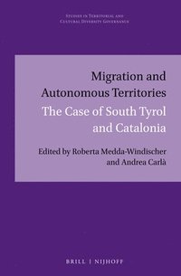 bokomslag Migration and Autonomous Territories: The Case of South Tyrol and Catalonia
