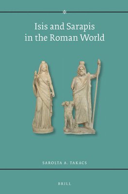 Sarolta A. Takacs, Sarolta A Takacs - Isis and Sarapis in the Roman World, Häftad