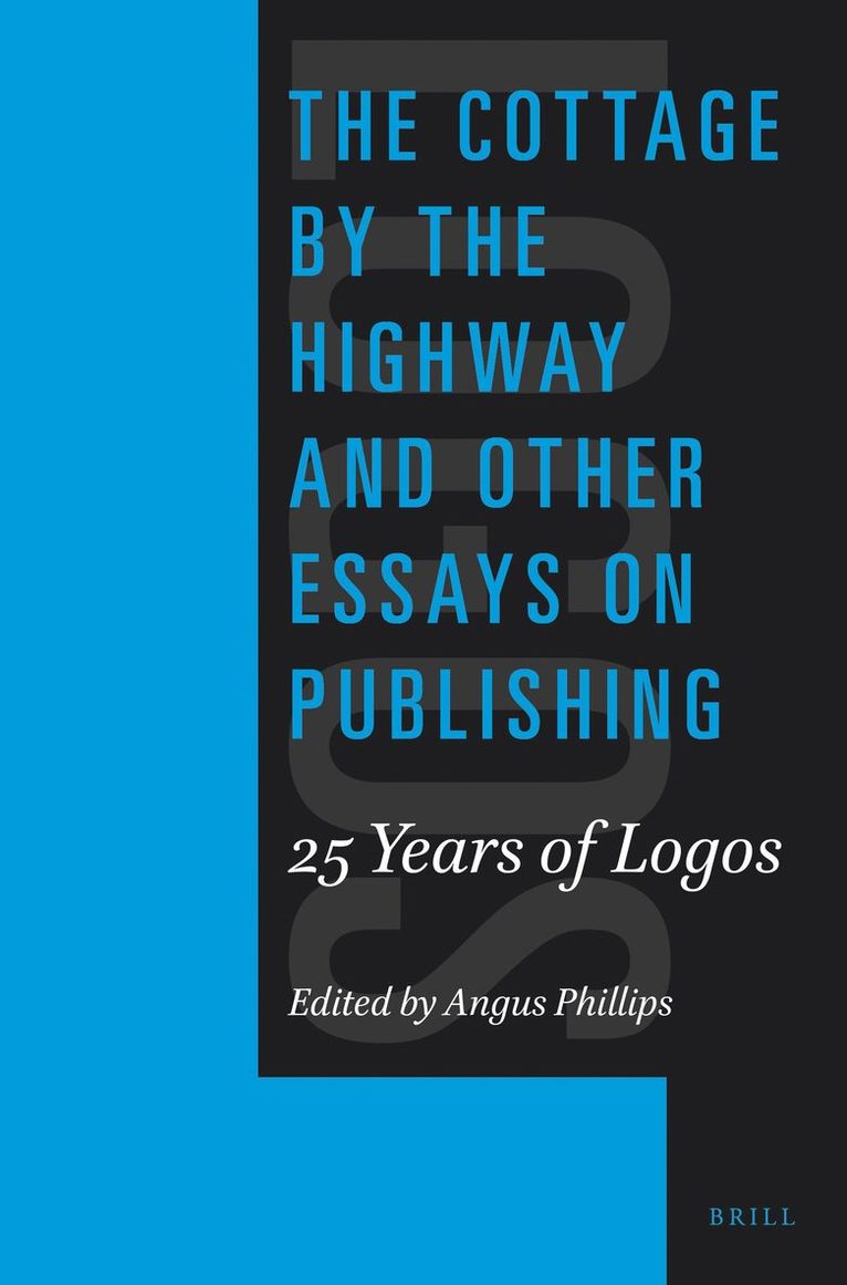 Cottage by the Highway and Other Essays on Publishing: 25 Years of Logos