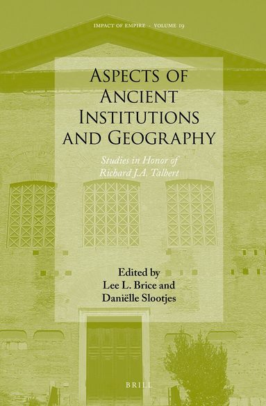 Lee L. Brice, Daniëlle Slootjes - Aspects of Ancient Institutions and Geography, Inbunden