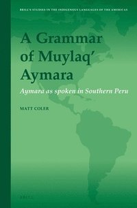 bokomslag A Grammar of Muylaq' Aymara: Aymara as Spoken in Southern Peru