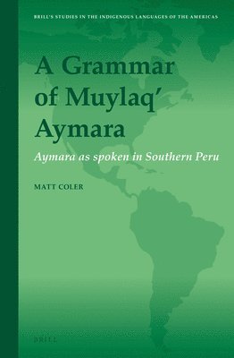 bokomslag A Grammar of Muylaq' Aymara: Aymara as Spoken in Southern Peru