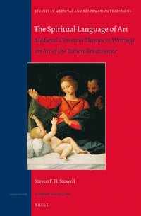 bokomslag Spiritual Language of Art: Medieval Christian Themes in Writings on Art of the Italian Renaissance