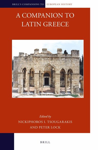 Nickiphoros I. Tsougarakis - Companion to Latin Greece, Inbunden