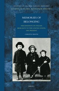 bokomslag Memories of Belonging: Descendants of Italian Migrants to the United States, 1884-Present