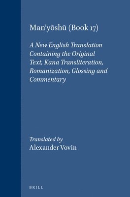 Man'y&#333;sh&#363; (Book 17): A New English Translation Containing the Original Text, Kana Transliteration, Romanization, Glossing and Commentary 1