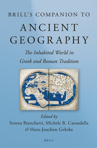 Serena Bianchetti, Michele Cataudella, Hans-Joachim Gehrke - Brill's Companion to Ancient Geography, Inbunden
